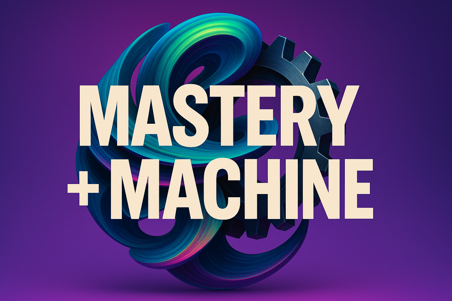 Mastery+Machine